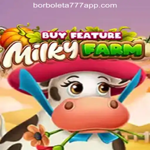 Exploring the Enchanting World of MilkyFarmBuyFeature with Borboleta-777 Oficial Slots Brasil